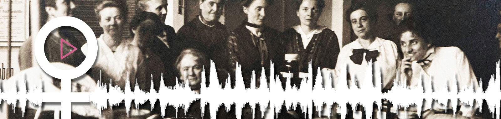 Headerbild zur Podcast-Unterseite. Zeigt eine Reihe von Frauen aus dem 19. Jahrhundert